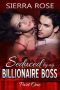 [The Billionaire Boss Series 01] • Seduced by My Billionaire Boss